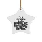 Funny Mechanic Gifts from Men to Mechanic Friends during Christmas - I'm A Mechanic. Not A Magician, Star Ornament - Image 1